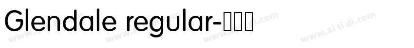 Glendale regular字体转换 Glendale regular字体转换